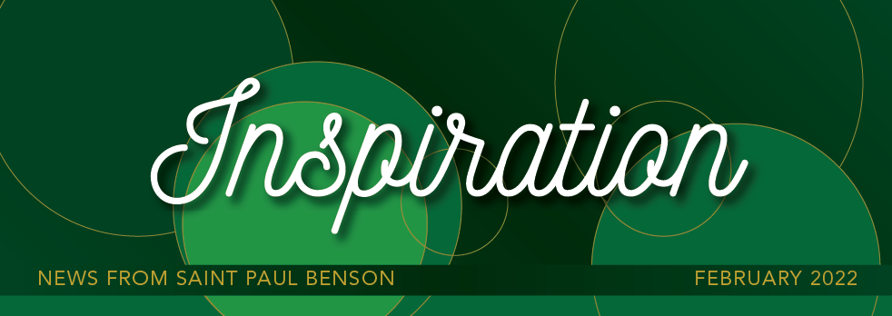 The Latest News from Saint Paul Benson ~ Your February Inspiration
