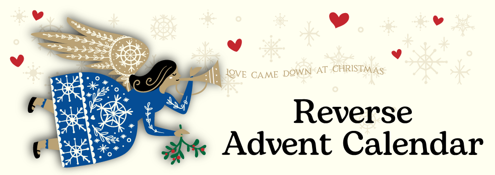 Let the Giving Begin! Help & Have Fun with Our “Reverse Advent Calendar”